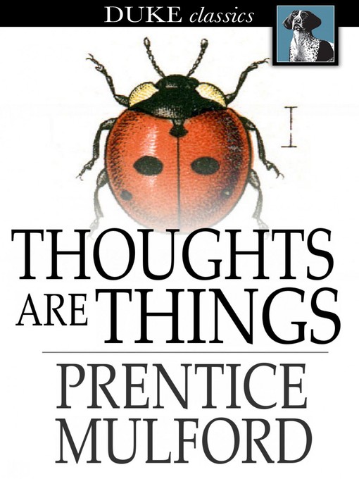 Title details for Thoughts are Things by Prentice Mulford - Available
